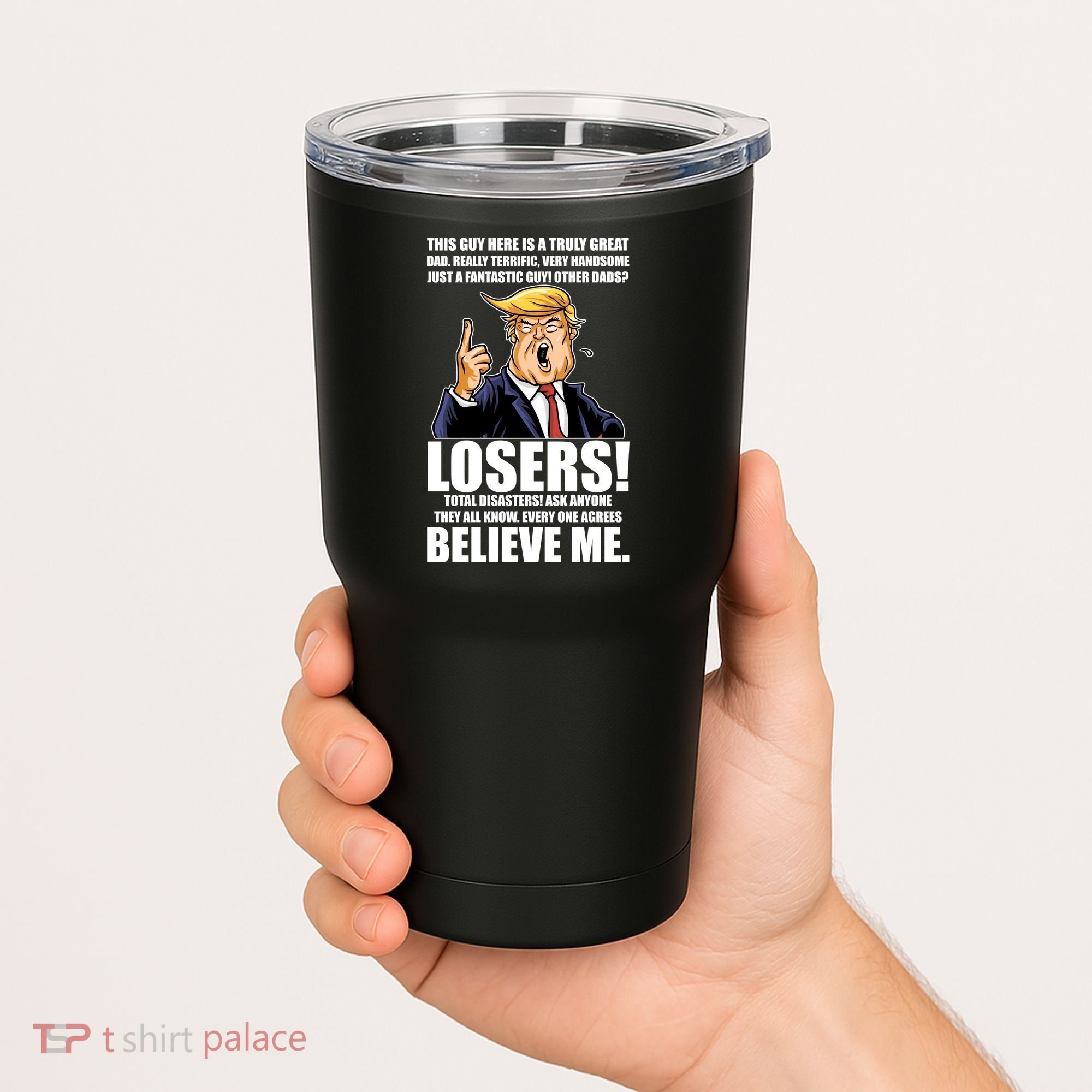 Funny Trump Really Terrific Very Handsome Father's Day Tumbler