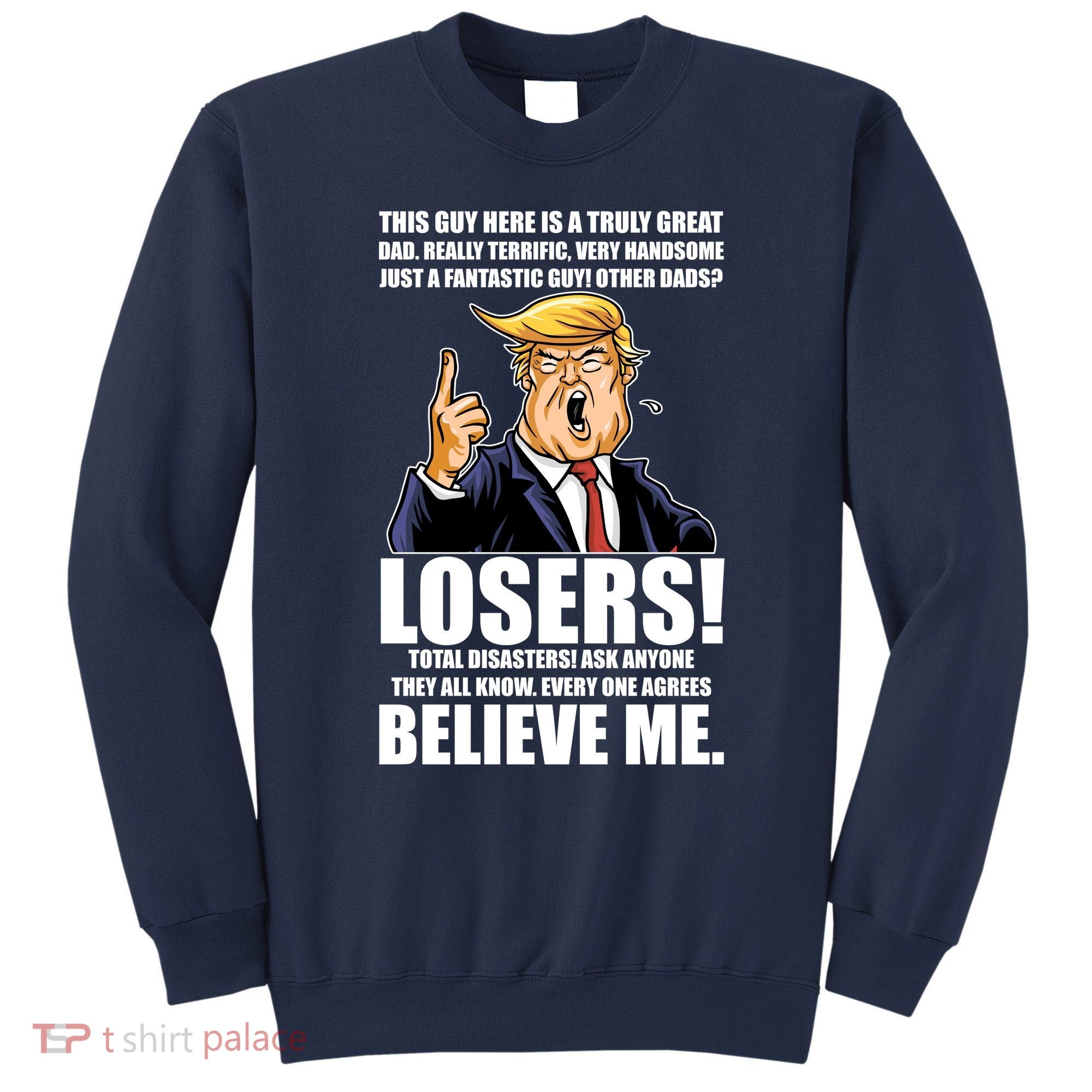 Funny Trump Really Terrific Very Handsome Father's Day Sweatshirt