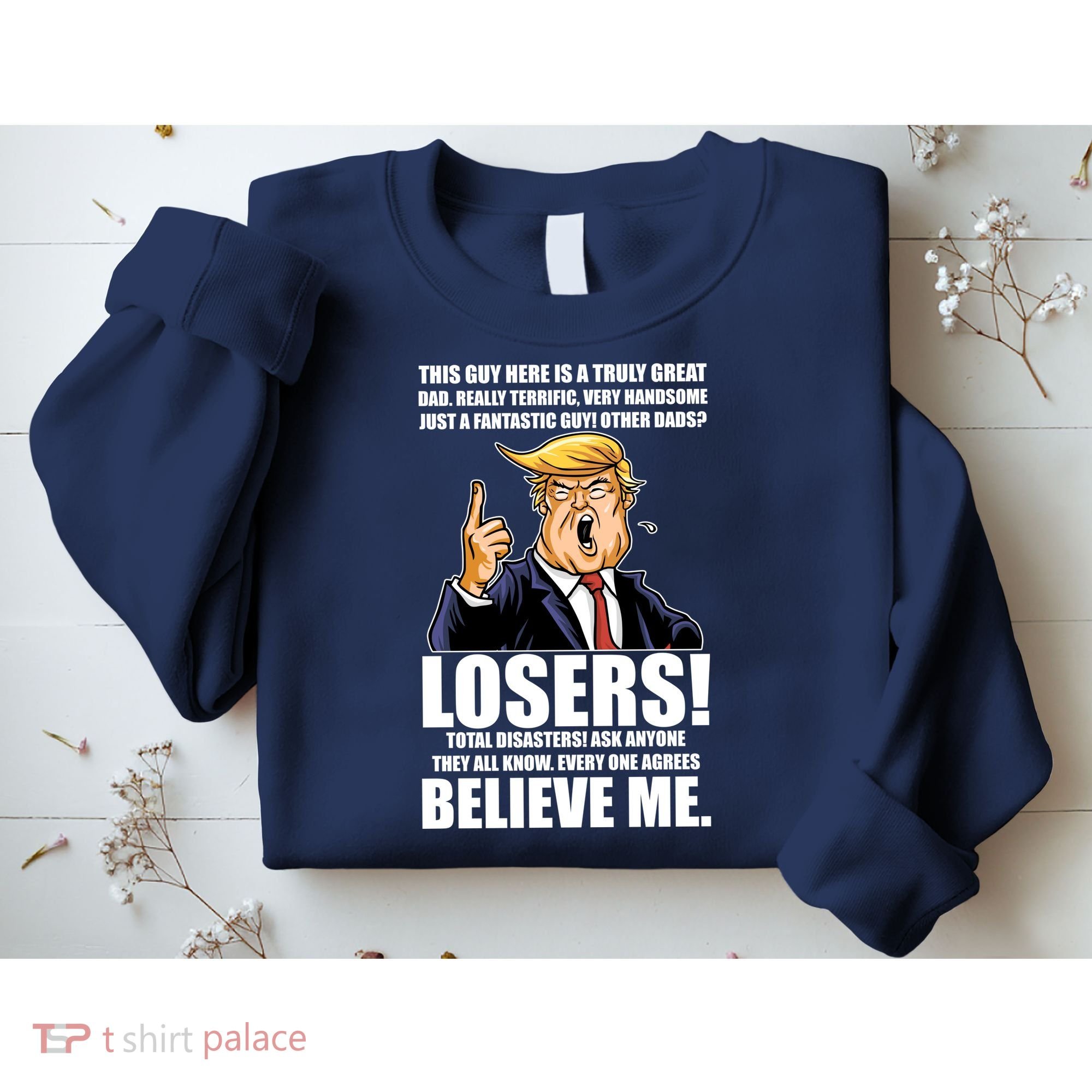 Funny Trump Really Terrific Very Handsome Father's Day Sweatshirt