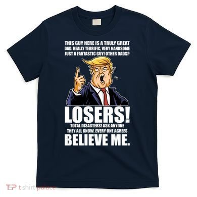 Funny Trump Really Terrific Very Handsome Father's Day T-Shirt