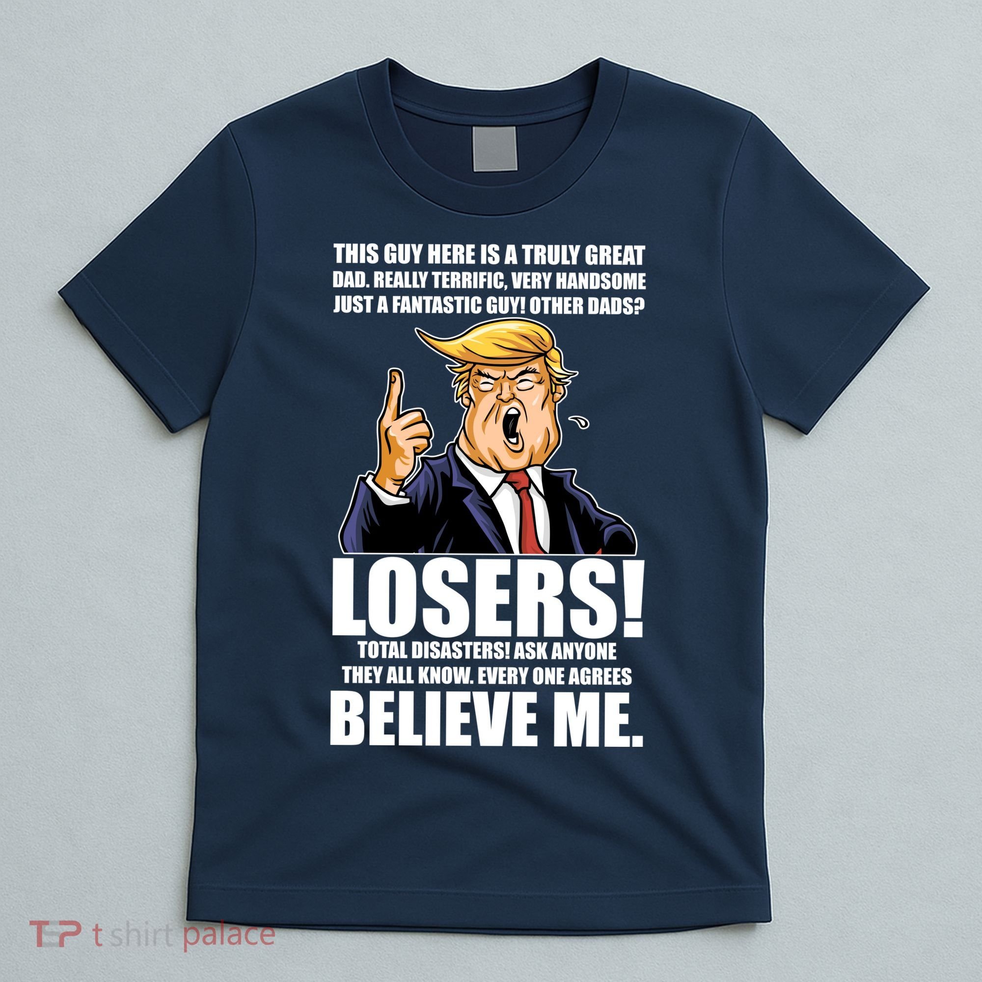 Funny Trump Really Terrific Very Handsome Father's Day T-Shirt