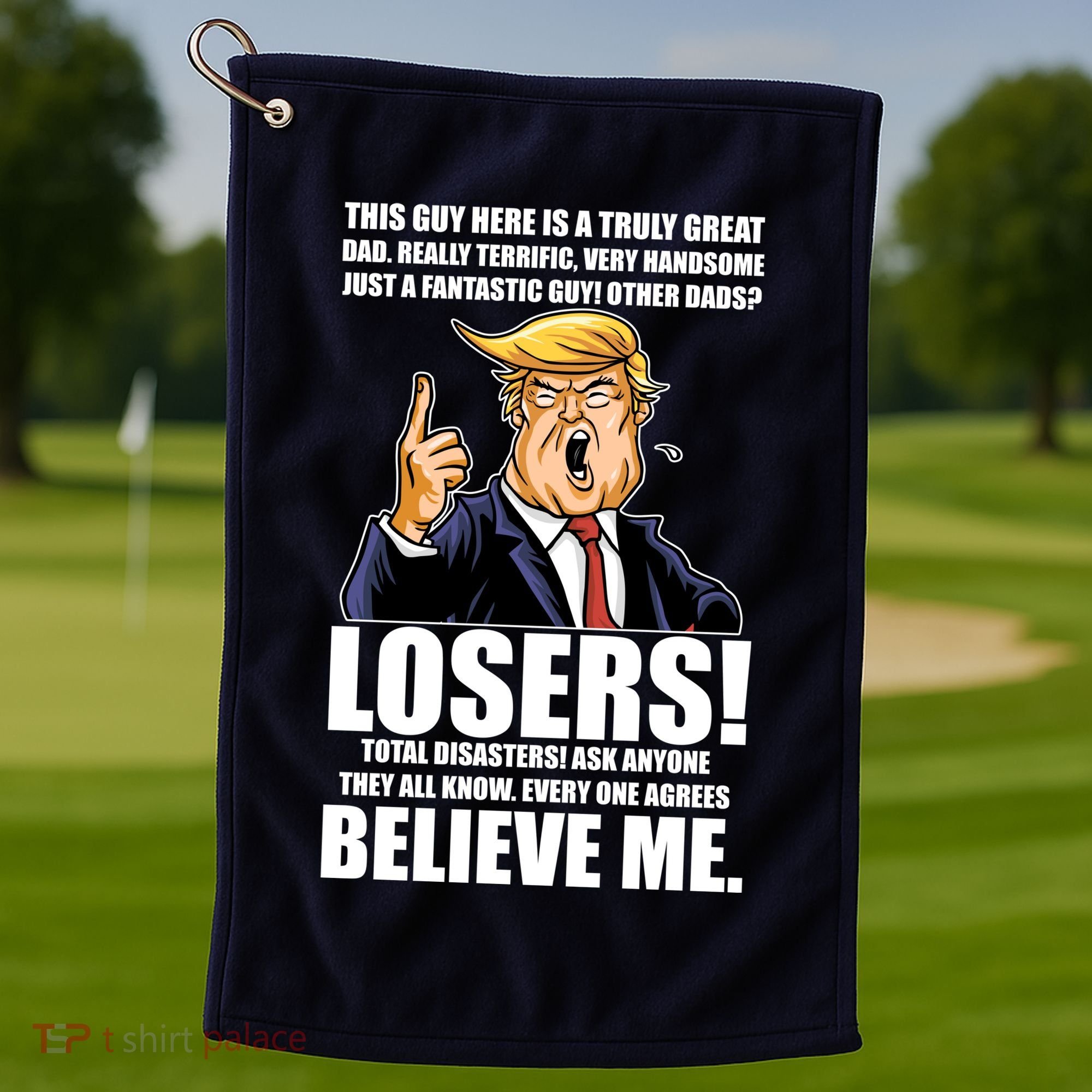 Funny Trump Really Terrific Very Handsome Father's Day Golf Towel