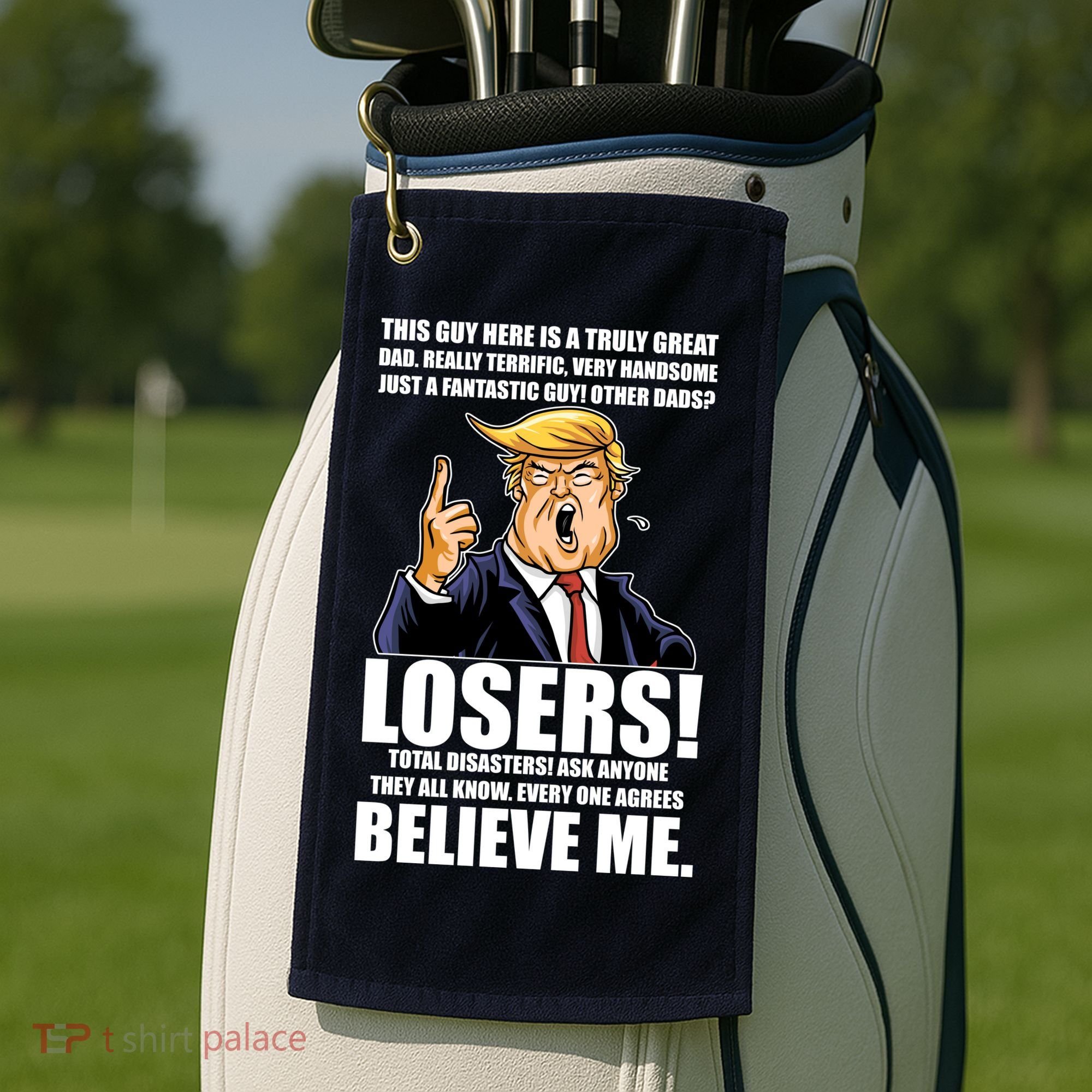Funny Trump Really Terrific Very Handsome Father's Day Golf Towel