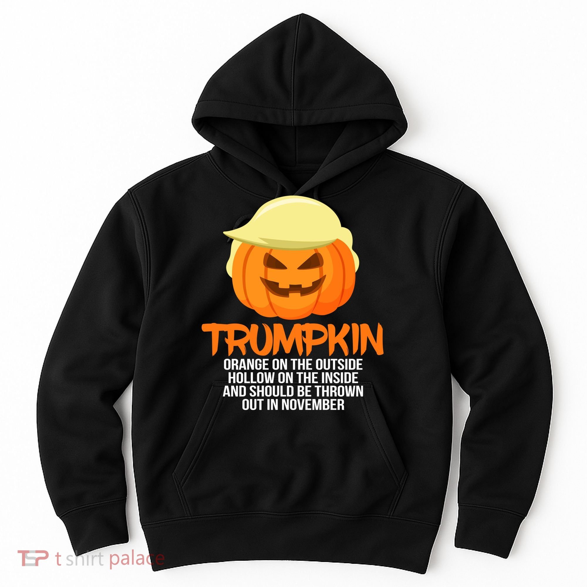 Funny Trumpkin Thrown Out In November Hoodie