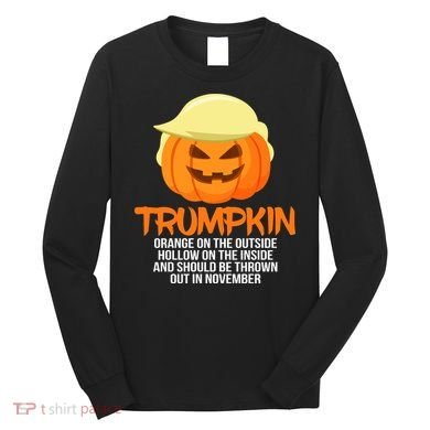 Funny Trumpkin Thrown Out In November Long Sleeve Shirt