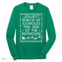 Funny Ugly Christmas Sweater Jolliest Bunch of Asshole Nuthouse Long Sleeve Shirt thumb 0