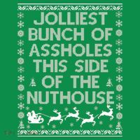 Funny Ugly Christmas Sweater Jolliest Bunch of Asshole Nuthouse Sweatshirt thumb 3