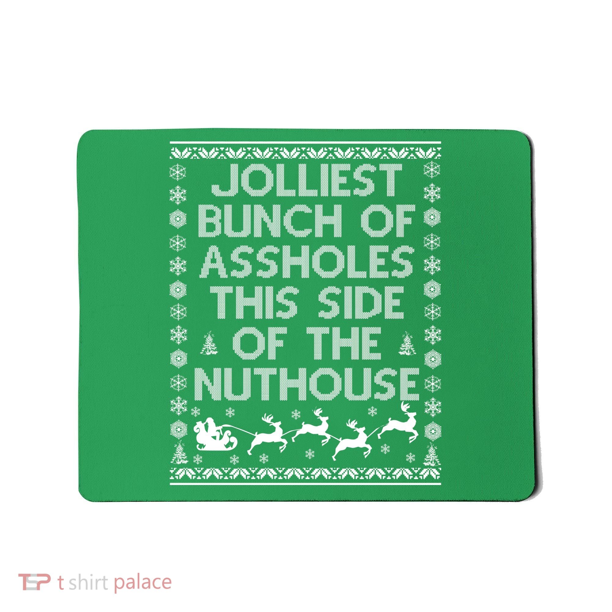 Funny Ugly Christmas Sweater Jolliest Bunch of Asshole Nuthouse Mousepad