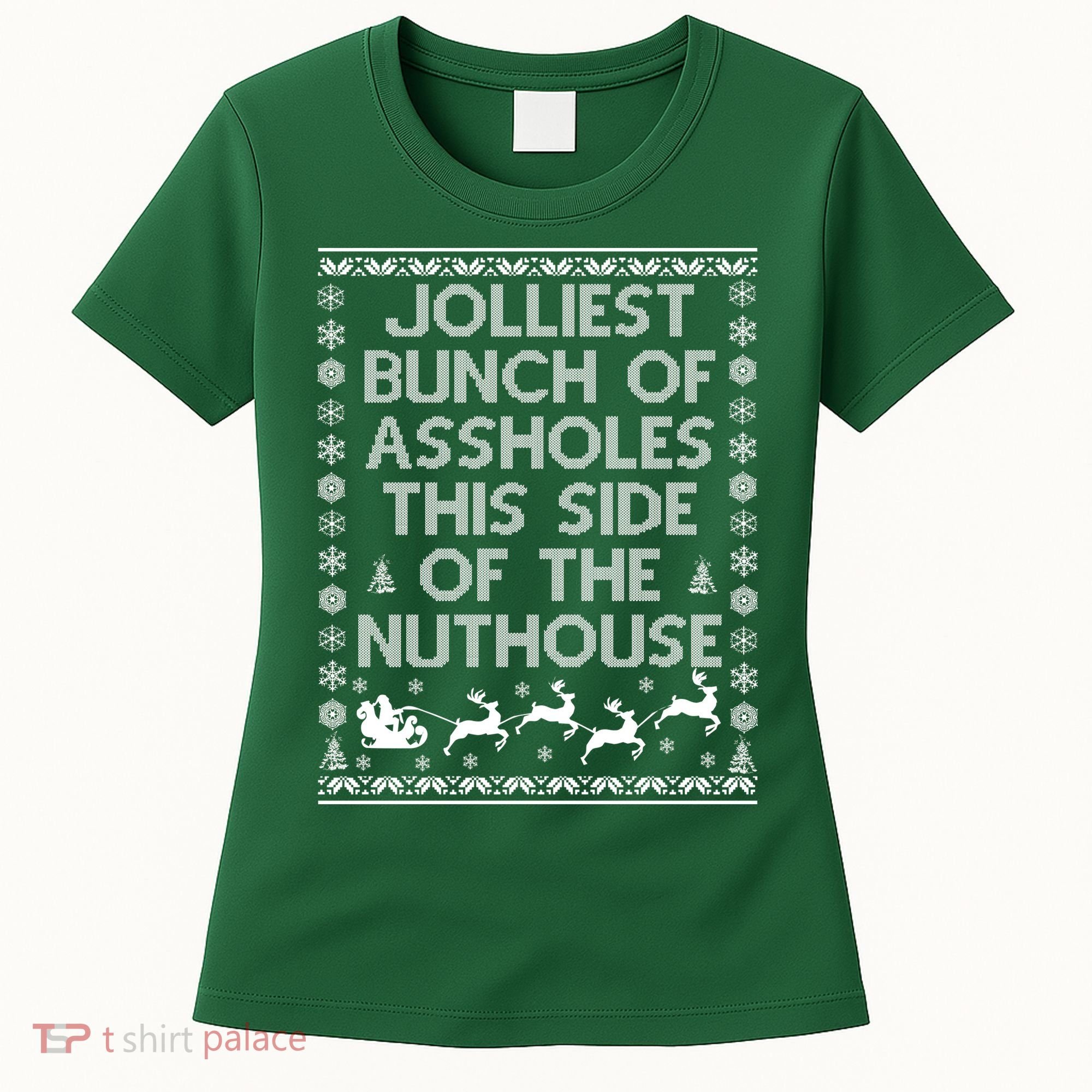 Funny Ugly Christmas Sweater Jolliest Bunch of Asshole Nuthouse Women's T-Shirt