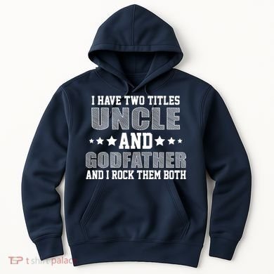 Funny Uncle And Godfather I Rock Them Both Hoodie