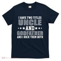 Funny Uncle And Godfather I Rock Them Both T-Shirt thumb 0