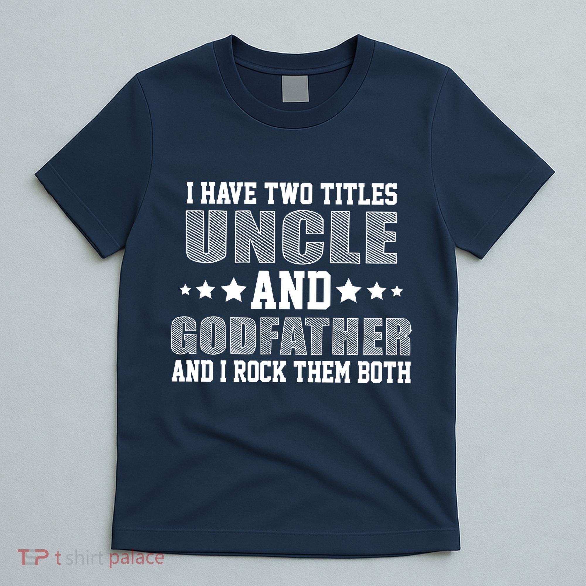 Funny Uncle And Godfather I Rock Them Both T-Shirt