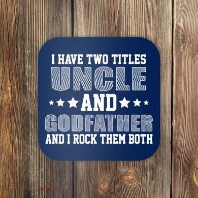 Funny Uncle And Godfather I Rock Them Both Coaster