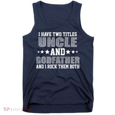 Funny Uncle And Godfather I Rock Them Both Tank Top