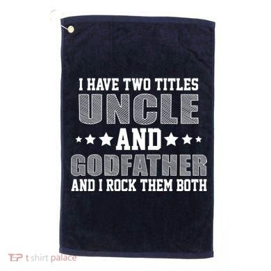 Funny Uncle And Godfather I Rock Them Both Golf Towel