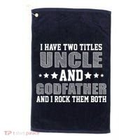 Funny Uncle And Godfather I Rock Them Both Golf Towel thumb 0