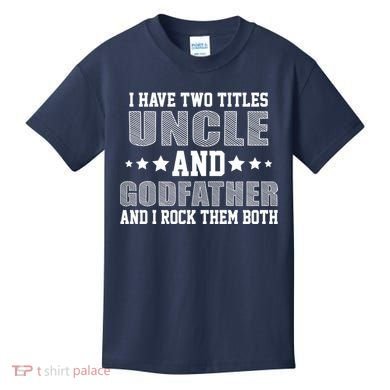 Funny Uncle And Godfather I Rock Them Both Kids T-Shirt