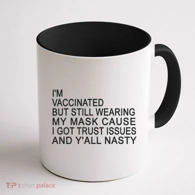Funny Vaccinated Trust Issues Coffee Mug back