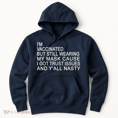 Funny Vaccinated Trust Issues Hoodie