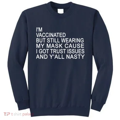 Funny Vaccinated Trust Issues Sweatshirt
