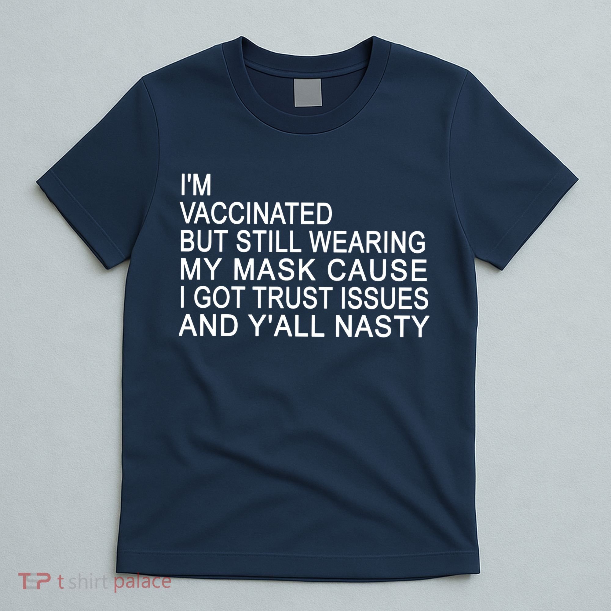 Funny Vaccinated Trust Issues T-Shirt
