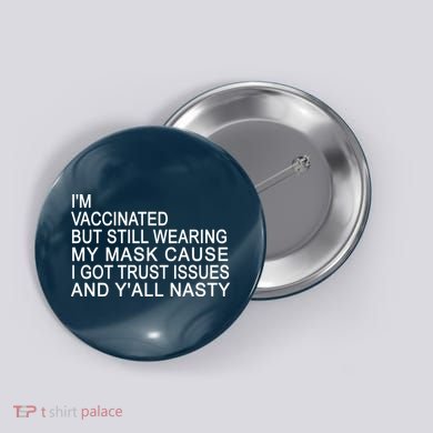 Funny Vaccinated Trust Issues Button