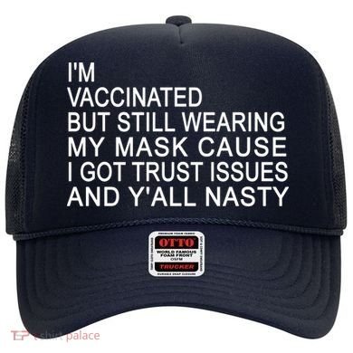 Funny Vaccinated Trust Issues Hat