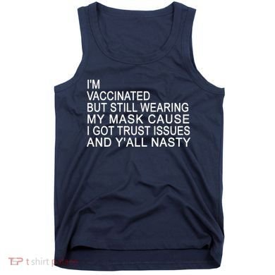 Funny Vaccinated Trust Issues Tank Top