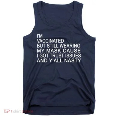 Funny Vaccinated Trust Issues Tank Top