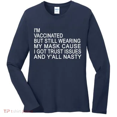 Funny Vaccinated Trust Issues Women's Long Sleeve Shirt