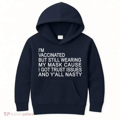 Funny Vaccinated Trust Issues Kids Hoodie