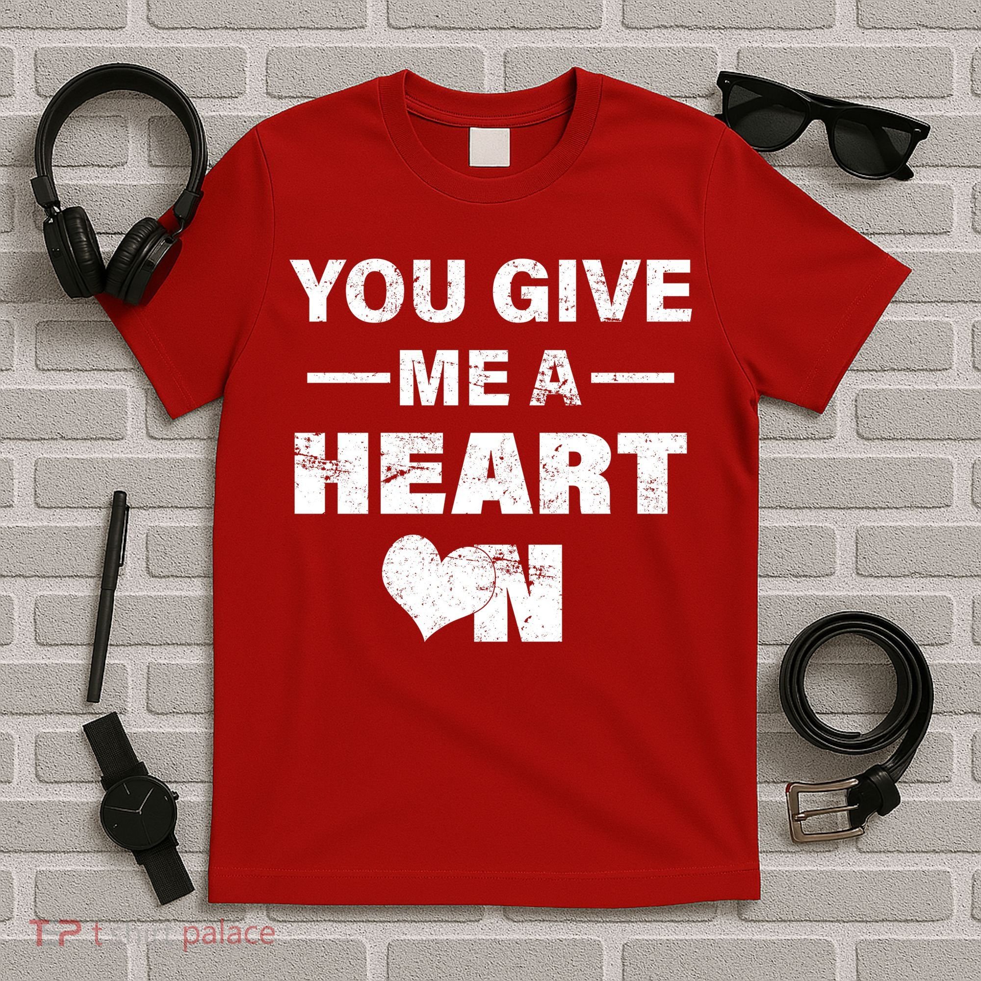 Funny Valentines Day Give Me A Heart On T-Shirt