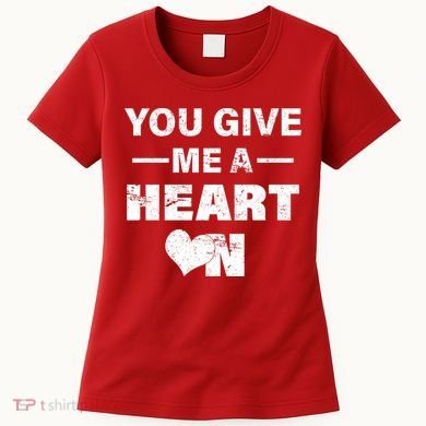 Funny Valentines Day Give Me A Heart On Women's T-Shirt
