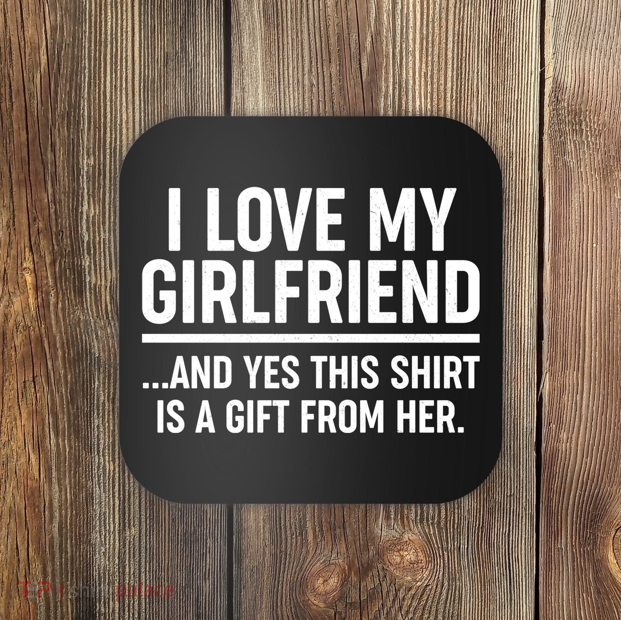 Funny Valentine's Day I Love My Girlfriend Coaster