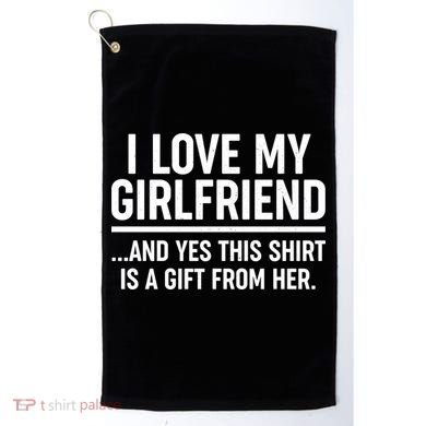 Funny Valentine's Day I Love My Girlfriend Golf Towel