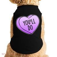 Funny Valentine's Day You'll Do Candy Heart Anti-Valentine Doggie Tank thumb 0