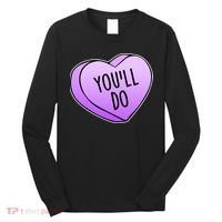 Funny Valentine's Day You'll Do Candy Heart Anti-Valentine Long Sleeve Shirt thumb 0