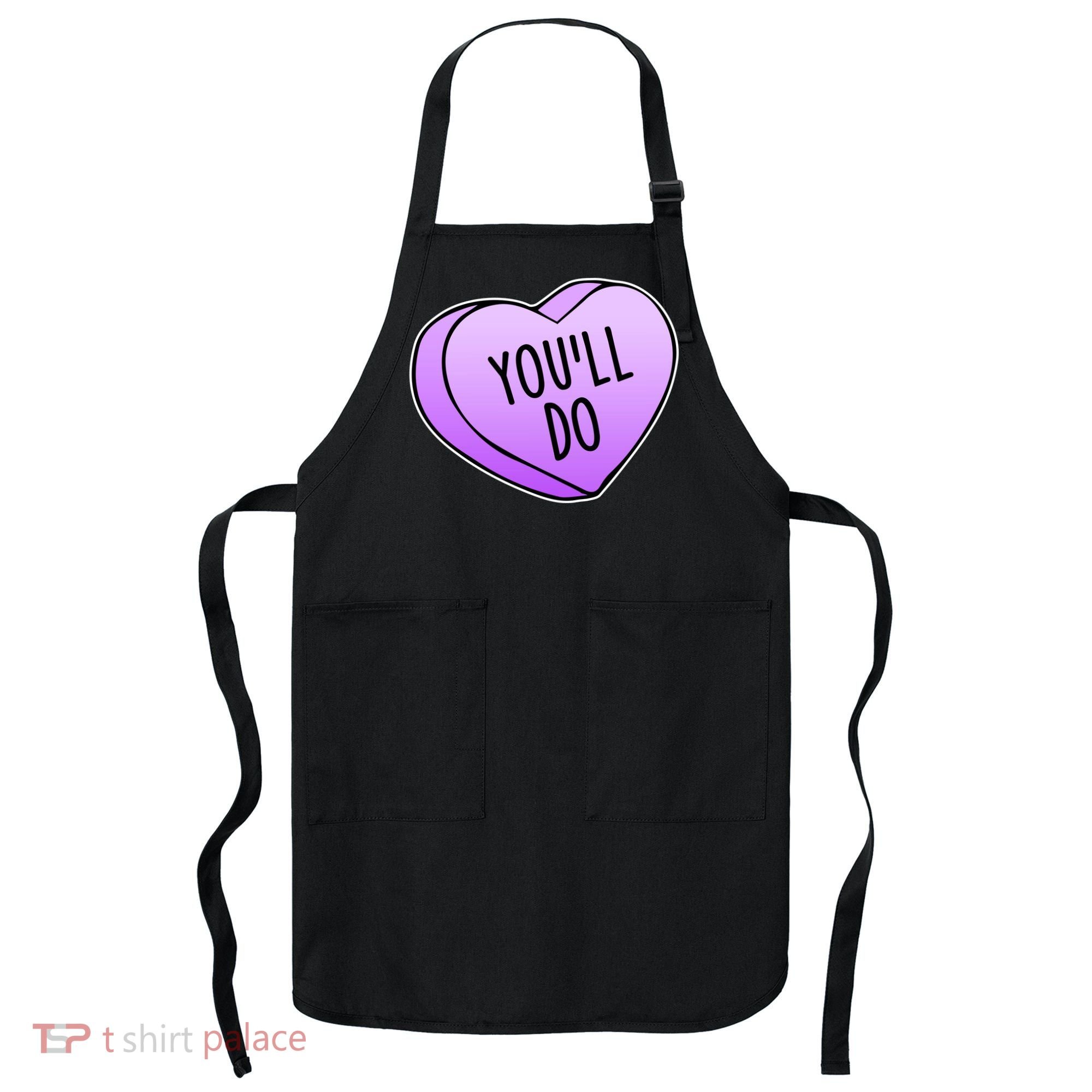 Funny Valentine's Day You'll Do Candy Heart Anti-Valentine Apron