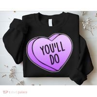 Funny Valentine's Day You'll Do Candy Heart Anti-Valentine Sweatshirt thumb 2