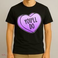 Funny Valentine's Day You'll Do Candy Heart Anti-Valentine T-Shirt thumb 3