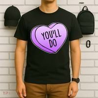 Funny Valentine's Day You'll Do Candy Heart Anti-Valentine T-Shirt thumb 6