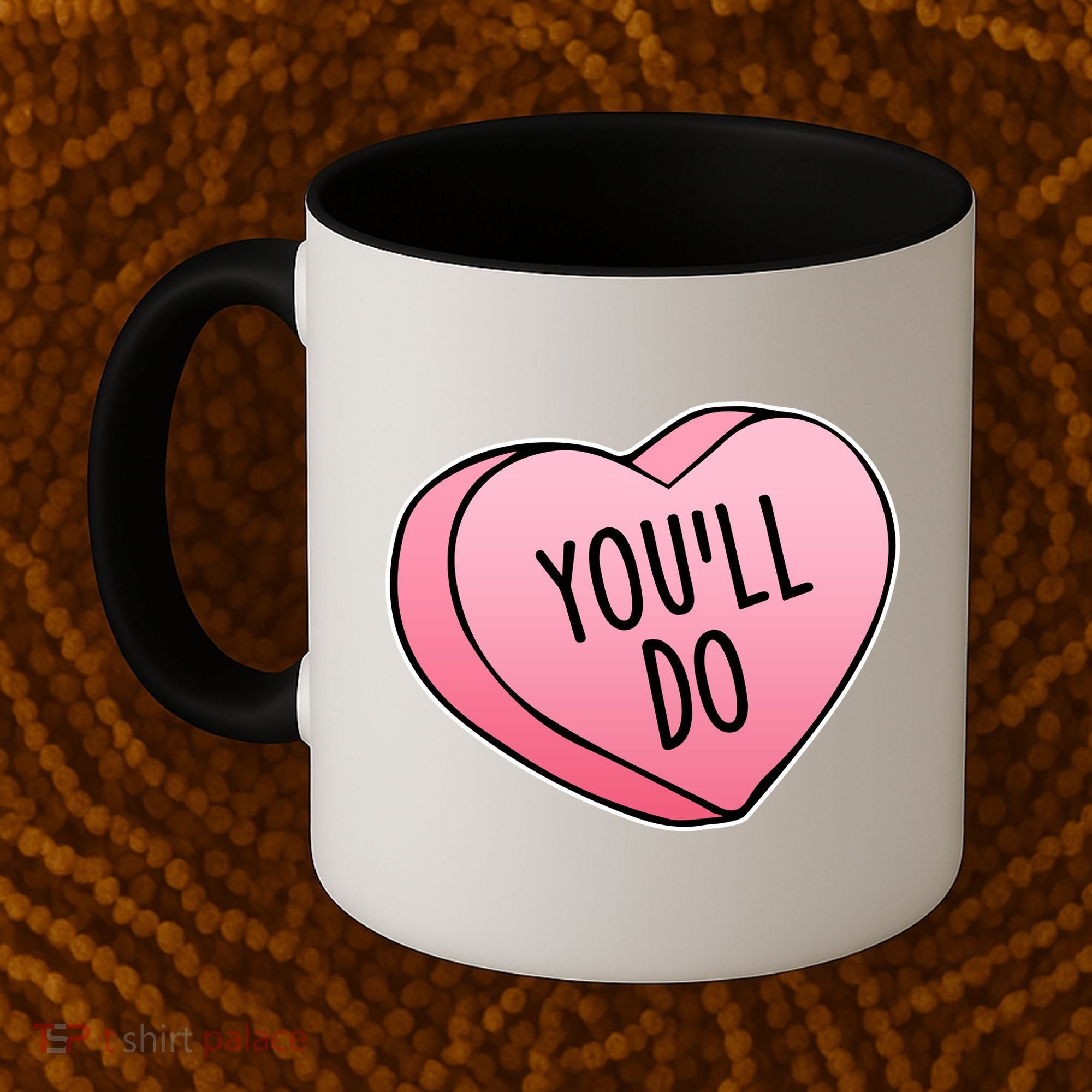 Funny Valentine's Day You'll Do Candy Heart Anti-Valentine Coffee Mug