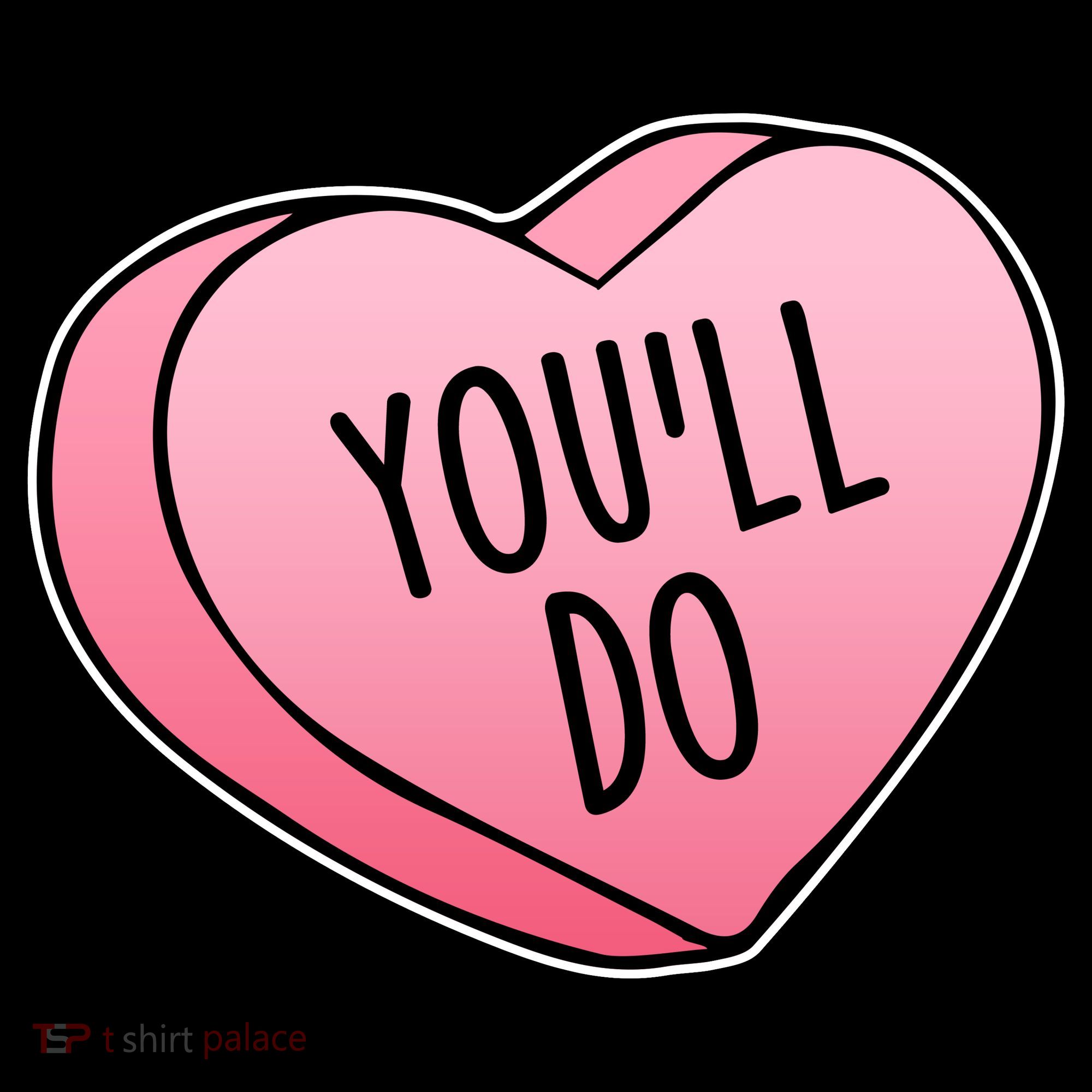 Funny Valentine's Day You'll Do Candy Heart Anti-Valentine Coffee Mug