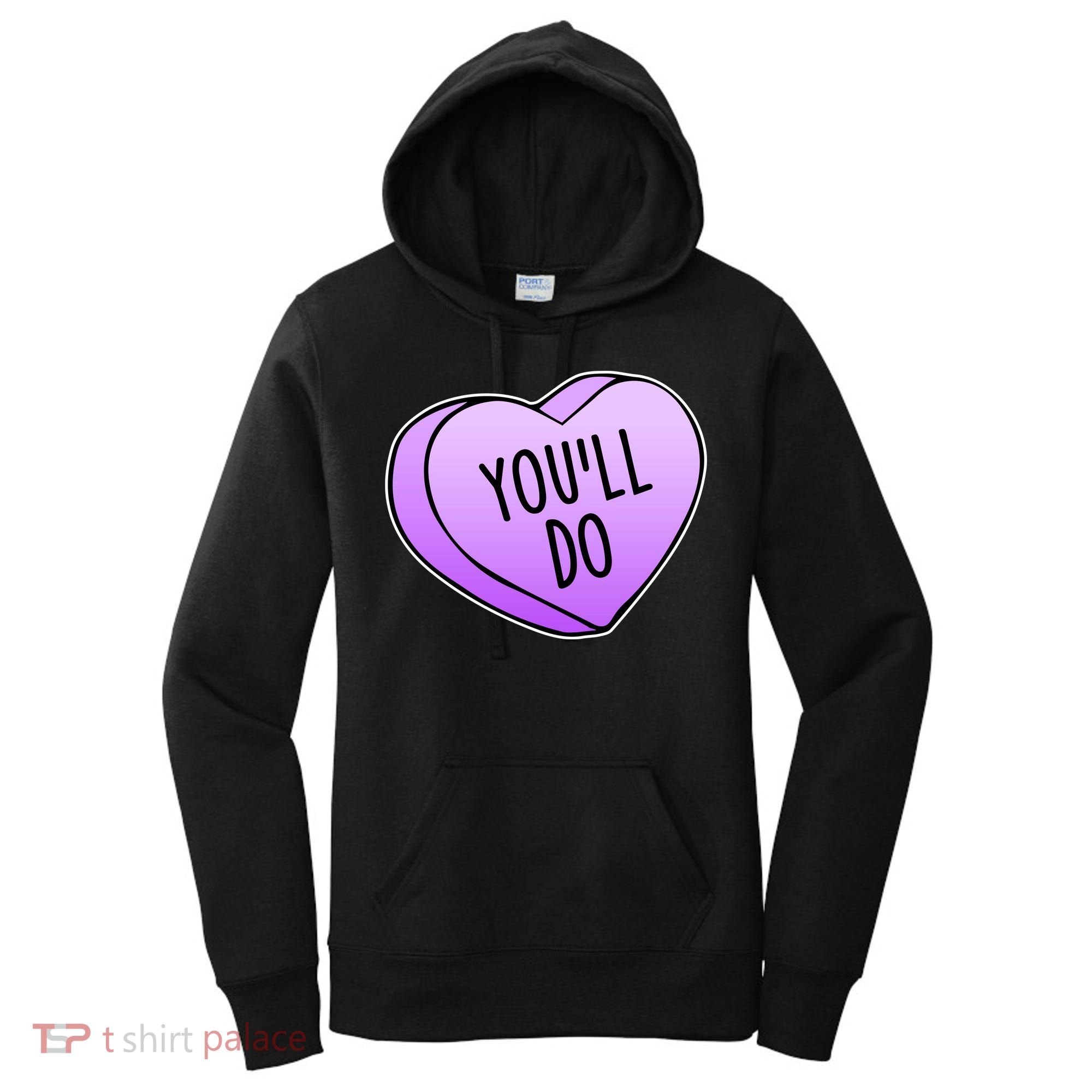 Funny Valentine's Day You'll Do Candy Heart Anti-Valentine Women's Hoodie