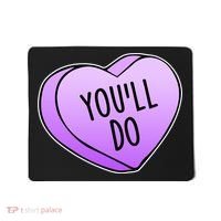Funny Valentine's Day You'll Do Candy Heart Anti-Valentine Mousepad thumb 0