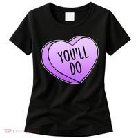 Funny Valentine's Day You'll Do Candy Heart Anti-Valentine Women's T-Shirt thumb 0