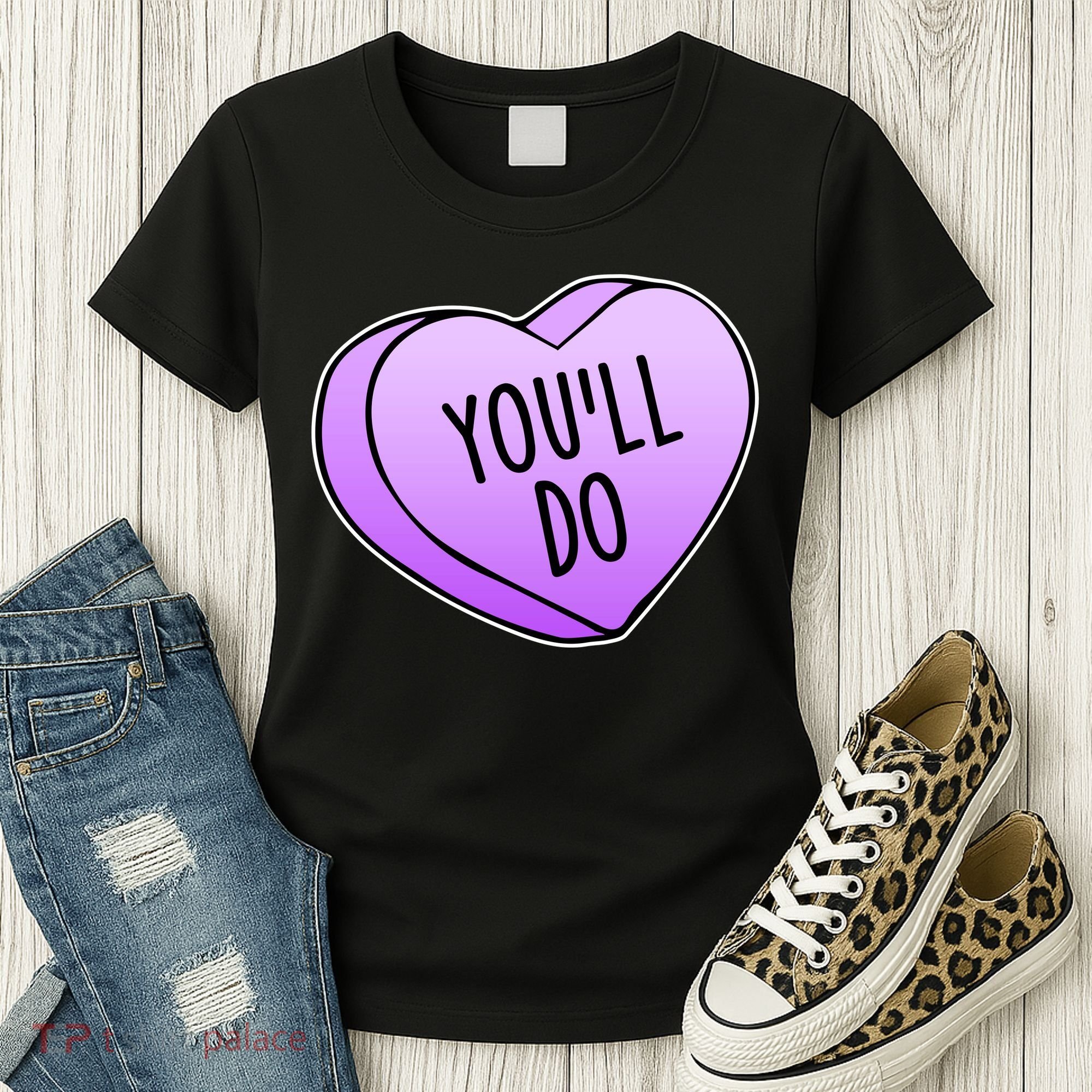 Funny Valentine's Day You'll Do Candy Heart Anti-Valentine Women's T-Shirt