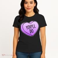 Funny Valentine's Day You'll Do Candy Heart Anti-Valentine Women's T-Shirt thumb 4