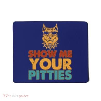 Funny Vintage Colors Show Me Your Pitties Pit Bull Mousepad