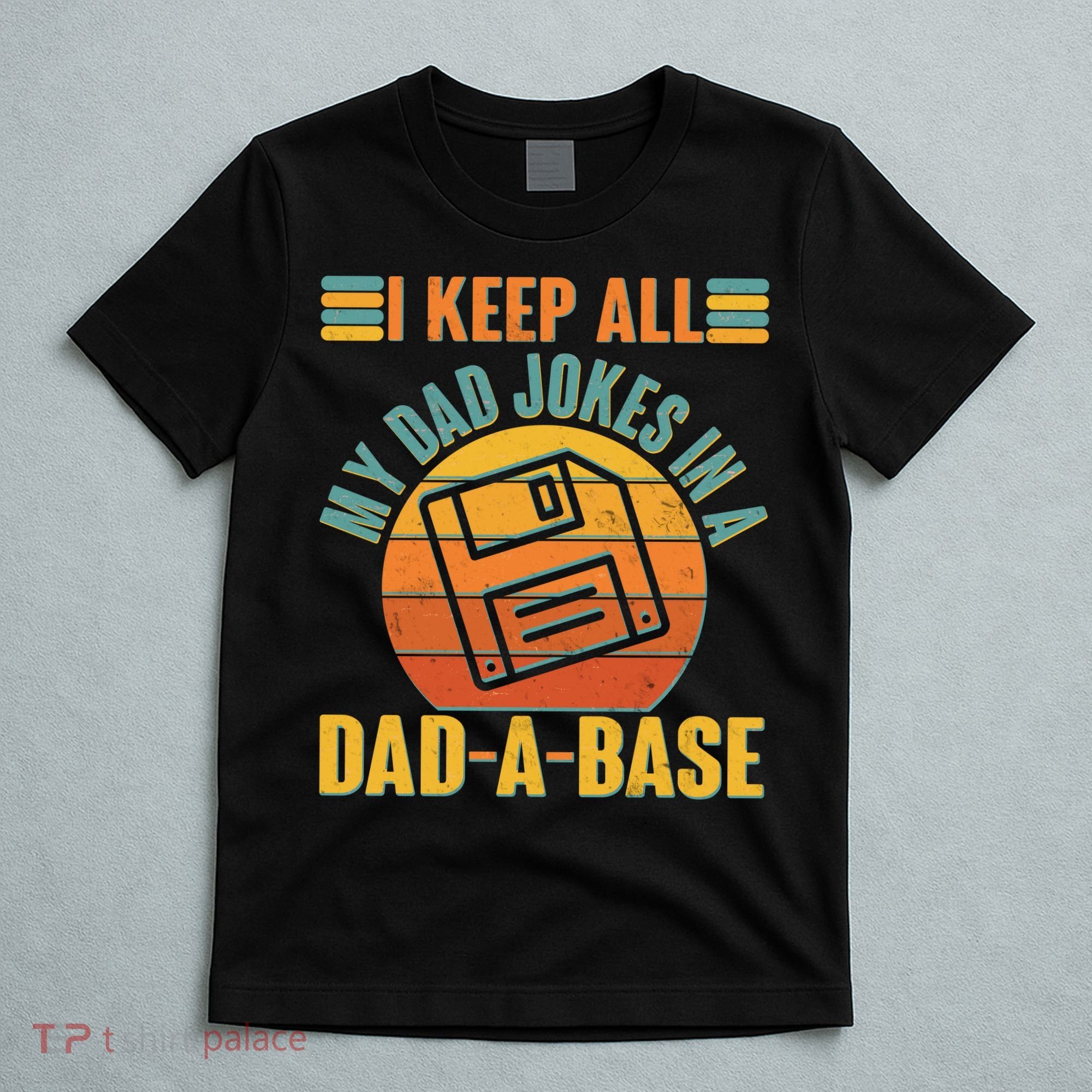 Funny Vintage I Keep All My Dad Jokes In A Dad-A-Base T-Shirt